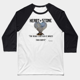 Inspired by a quote in Heart of Stone Baseball T-Shirt